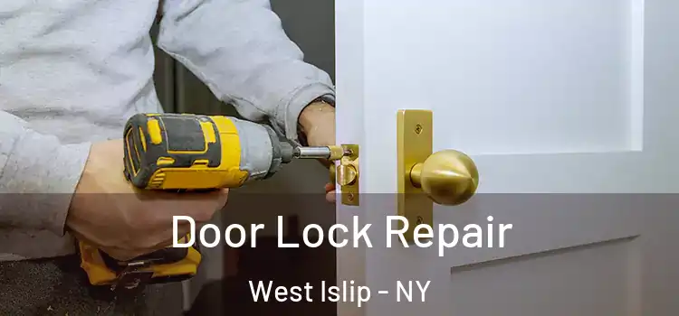 Door Lock Repair West Islip - NY