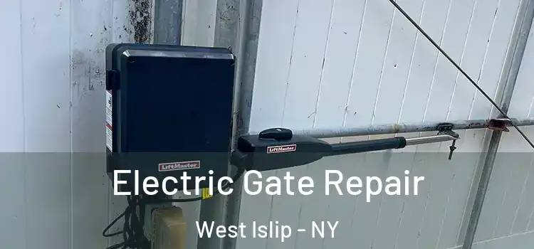 Electric Gate Repair West Islip - NY