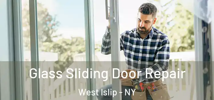 Glass Sliding Door Repair West Islip - NY