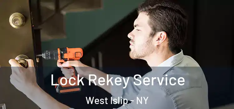 Lock Rekey Service West Islip - NY