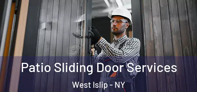 Patio Sliding Door Services West Islip - NY