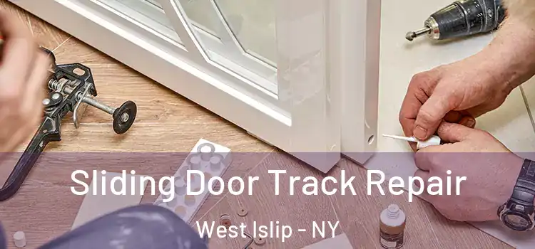 Sliding Door Track Repair West Islip - NY
